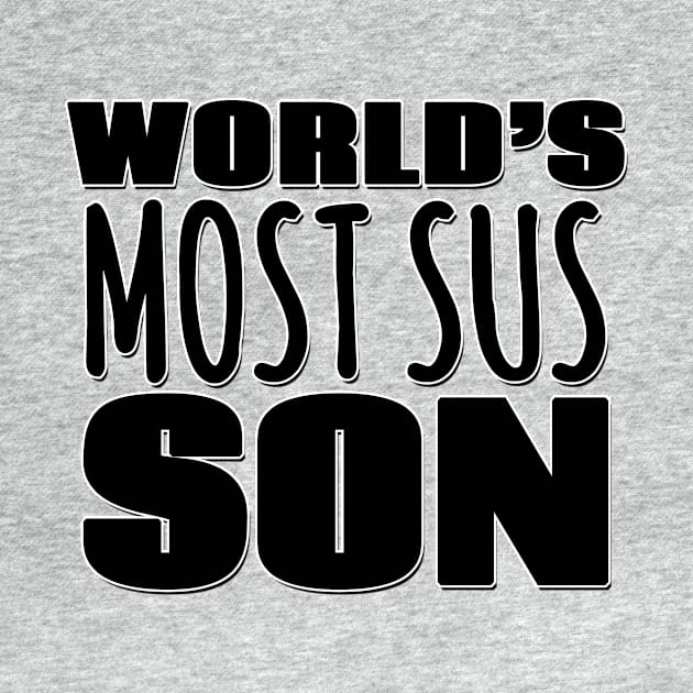 World's Most Sus Son by Mookle